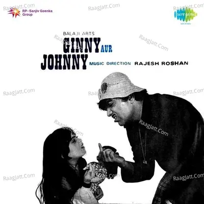 Ginny Aur Johnny - Rajesh Roshan