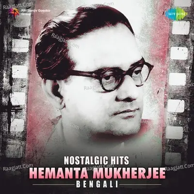 Nostalgic Hits - Hemanta Mukherjee - Hemanta Mukherjee