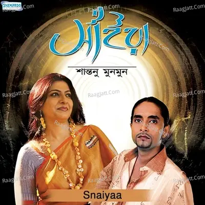 Snaiyaa - Shantanu Roy Choudhury