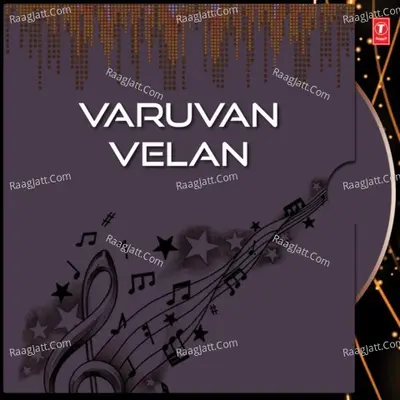 Varuvan Velan - VEERAMANI DAASAN