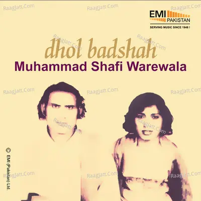 Dhol Badshah - Muhammad Shafi Warewala