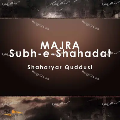 Majra Subh-E-Shahadat Ka - Shaharyar Quddusi