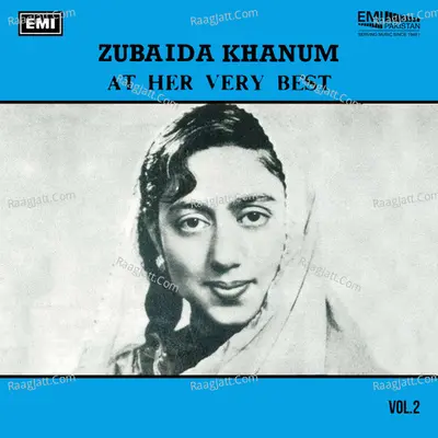 Zubaida Khanum At Her Very Best, Vol. 2 - Zubaida Khanum