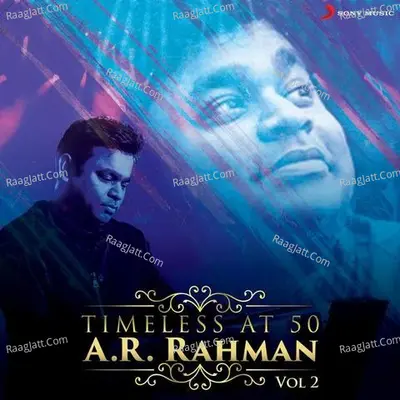 Timeless at 50 : A.R. Rahman, Vol. 2 - A. R. Rahman