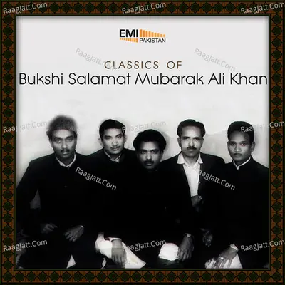 Classics of Bukhshi Salamat Mubarak Ali Khan - Bukhshi Salamat Mubarak Ali Khan