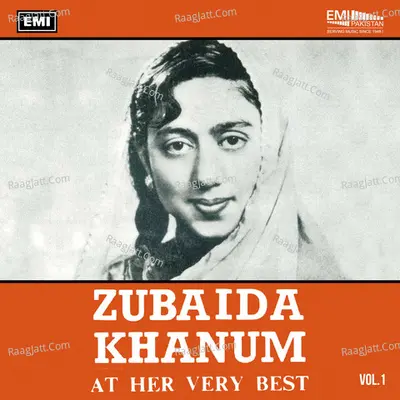 Zubaida Khanum At Her Very Best, Vol. 1 - Zubaida Khanum