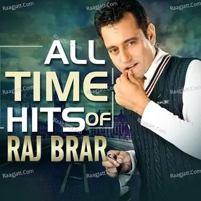 All Time Hits Of Raj Brar Poster