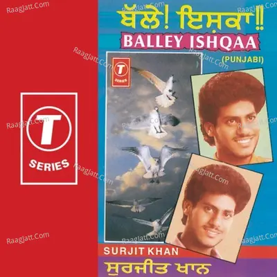 Balley Ishqaa - Surjit Khan