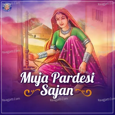 Muja Pardesi Sajan - 