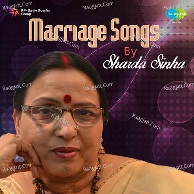 Marriage Songs By Sharda Sinha  - Sharda Sinha