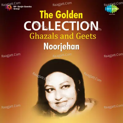 The Golden Collection Of Ghazals And Geets Noor Je - Feroza Begum