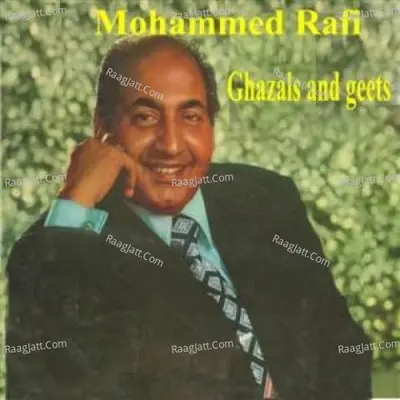 Mohammad Rafi - Geets And Ghazals - Mohammed Rafi