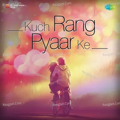 Kuch Rang Pyaar Ke Poster