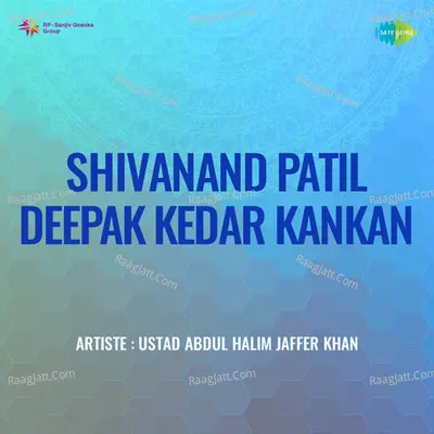 Shivanand Patil Deepak Kedar Kankan - Ustad Abdul Halim Jaffer Khan