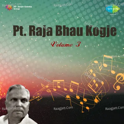 Pt. Raja Bhau Kogje Volume 3 - Pt. Rajabhau Kogje