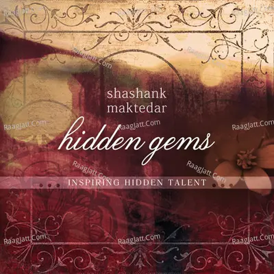 Hidden Gems - Shashank Maktedar