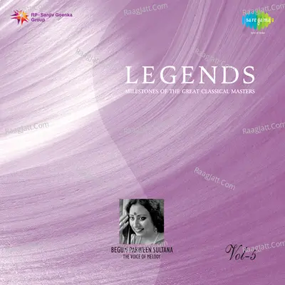 Legends - Begum Parveen Sultana Cd 5 - Parveen Sultana