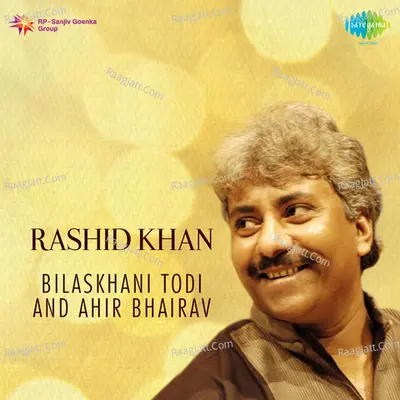 Rashid Khan Bilaskhani Todi And Ahir Bhairav - Ustad Rashid Khan