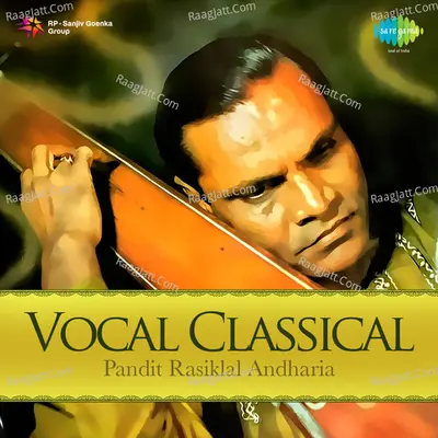 Vocal Classical - Pandit Rasiklal Andharia - Pt. Rasiklal Andharia