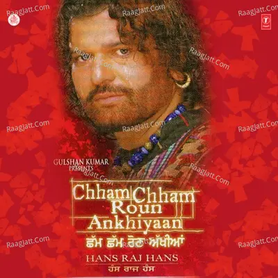 Chham Chham Roun Ankhiyaan - Harjinder Kang