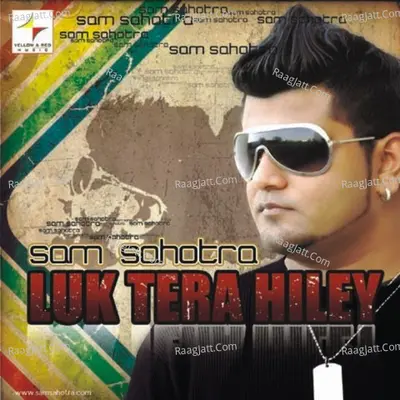 Luk Tera Hiley - Sam Sahotra