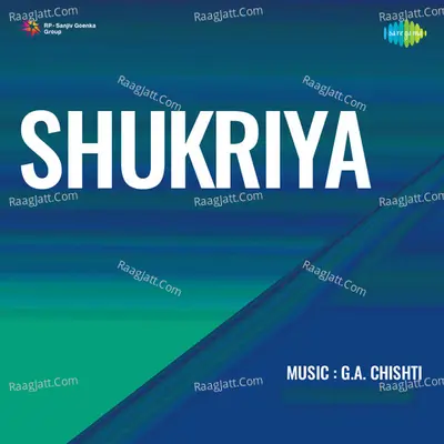 Shukriya - G. A. Chishti