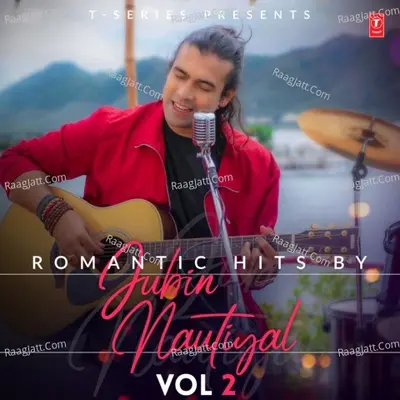 Romantic Hits By Jubin Nautiyal Vol-2 Poster