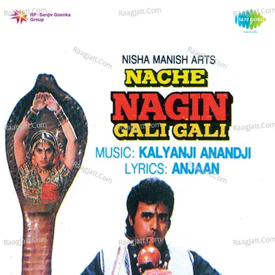 Nache Nagin Gali Gali - Kalyanji Anandji