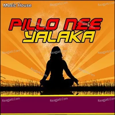 Pillo Nee Yalaka Poster