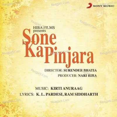 Sone Ka Pinjara (Original Motion Picture Soundtrack) - Kirti Anuraag