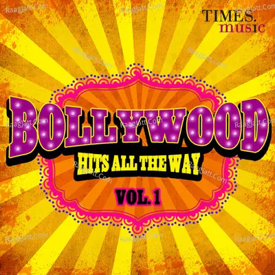 Bollywood Hits All The Way Vol.1 Poster