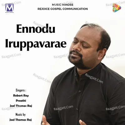 Ennodu Iruppavarae - Joel Thomas Raj