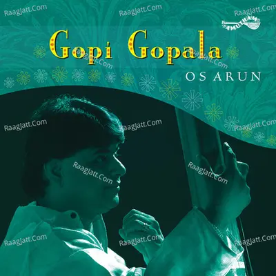 Gopi Gopala - O S  Arun - O S Arun