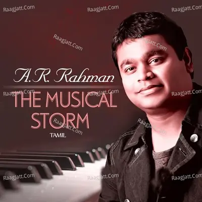 A.R. Rahman - The Musical Storm - Tamil - A. R. Rahman