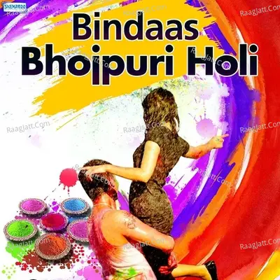 Bindaas Bhojpuri Holi Poster