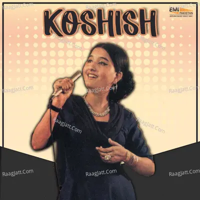 Koshish (Original Motion Picture Soundtrack) - Naheed Akhtar