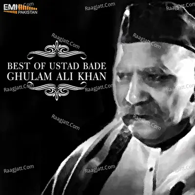 Best of Ustad Bade Ghulam Ali Khan - Ustad Bade Ghulam Ali Khan