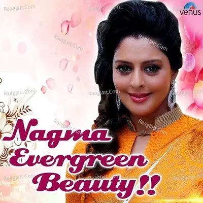 Nagma The Evergreen Beauty - Anand - Milind