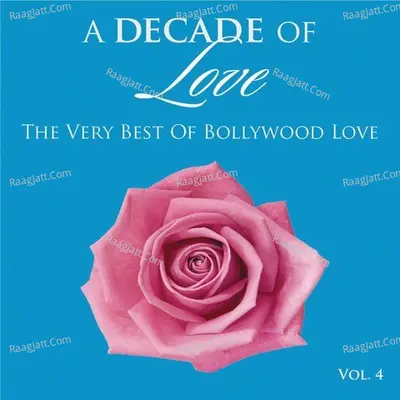 A Decade Of Love: Vol.4 - Rahat Fateh Ali Khan