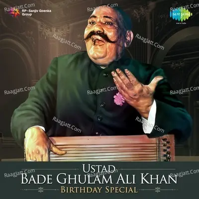 Ustad Bade Ghulam Ali Khan - Birthday Special Poster