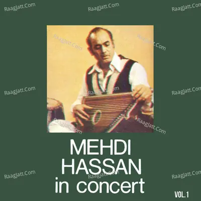 Mehdi Hassan In Concert, Vol. 1 (Live) - Mehdi Hassan