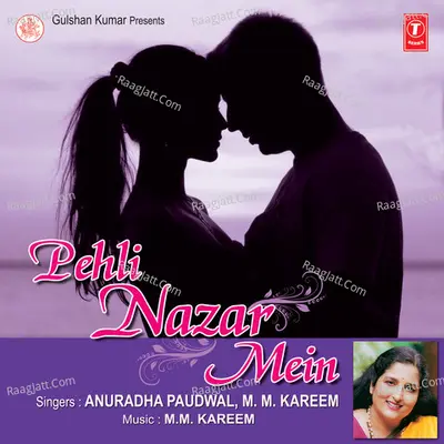 Pehli Nazar Mein - M. M. Keeravaani