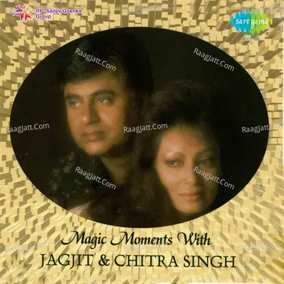 Magic Moments - Jagjit Chitra - Chitra Singh