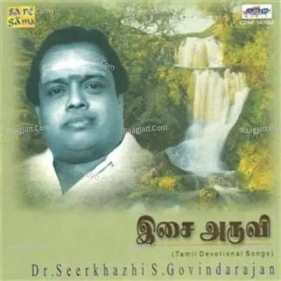 Isai Aruvi Tamil Devotional - Sirkazhi Govindarajan