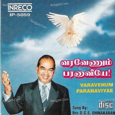 Varavenum Paranaviyae - Bro.D.G.S.Dhinakaran