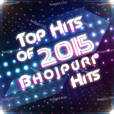 Top Hits Of 2015 - Bhojpuri Hits - Jitendra Kumar Jitu