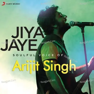 Jiya Jaye - Soulful Voice of Arijit Singh Poster