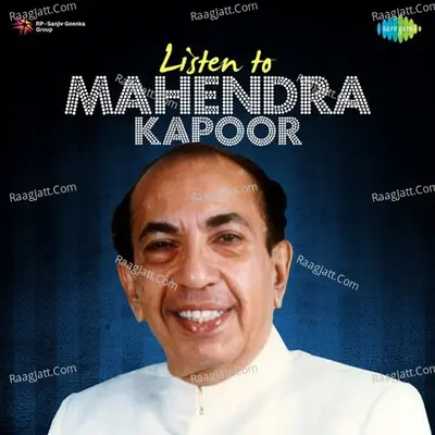 Listen to Mahendra Kapoor - Mahendra Kapoor