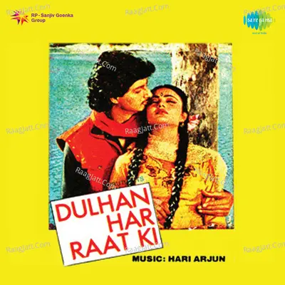 Dulhan Har Raat Ki - hari arjun