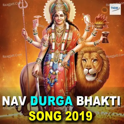 Nav Durga Bhakti Song 2019 Poster